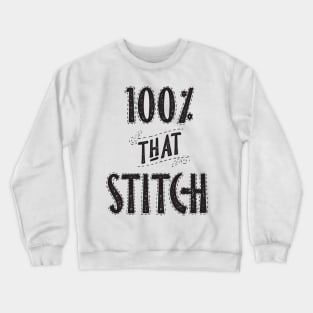 100% that Stitch Crewneck Sweatshirt